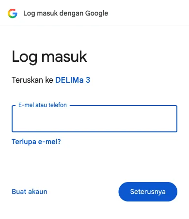 Halaman Log masuk dengan Google yang memaparkan tulisan Teruskan ke DELIMa 3 dan ruangan E-mel atau telefon